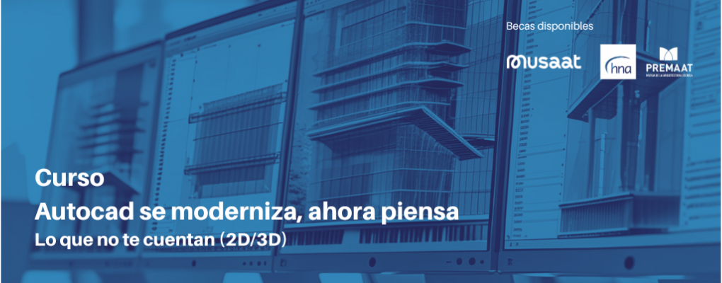 AutoCad se moderniza, ahora piensa. 4. Lo que no te cuentan ( 2D/3D)